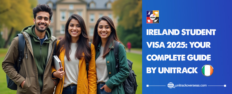 Ireland Student Visa 2025: Your Complete Guide by Unitrack Overseas Chandigarh
