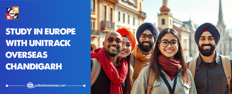Study in Europe with Unitrack Overseas, Chandigarh