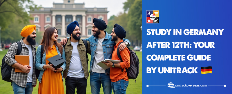 Study in Germany After 12th: Your Complete Guide By Unitrack Overseas