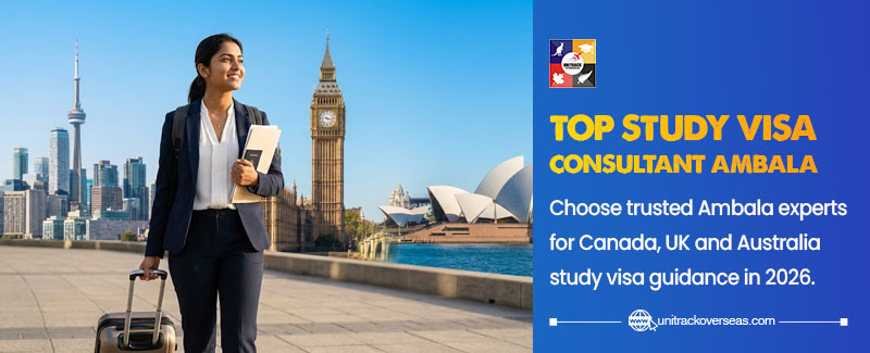 Top Study Visa Consultant in Ambala Cantt for Canada, UK & Australia 2026
