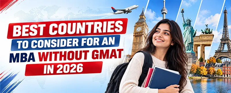 MBA Abroad Without GMAT: Best Countries & Options 2026