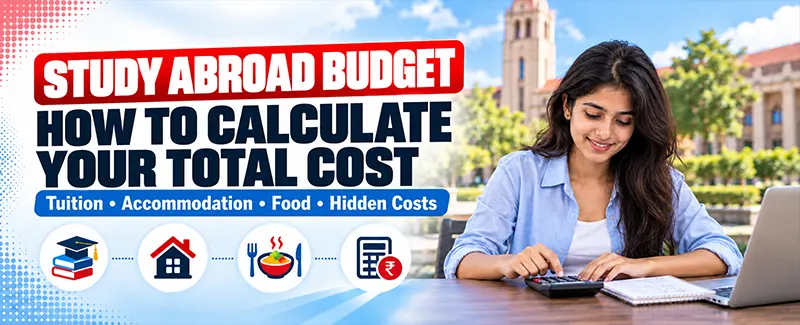 How to Calculate Your Study Abroad Budget: Tuition, Accommodation, Food and Hidden Costs